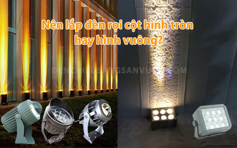 nen-lap-den-roi-cot-hinh-tron-hay-hinh-vuong