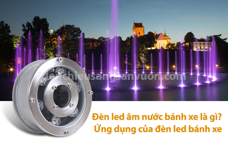 den-led-am-nuoc-banh-xe-la-gi